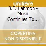 B.E. Lahmon - Music Continues To Speak cd