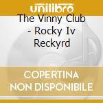The Vinny Club - Rocky Iv Reckyrd cd