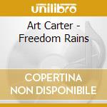 Art Carter - Freedom Rains cd