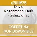 David Rosenmann-Taub - Selecciones cd