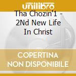 Tha  Chozin'1 - 2Nd New Life In Christ cd
