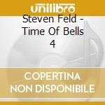 Steven Feld - Time Of Bells 4 cd