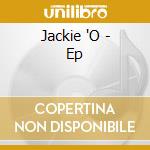 Jackie 'O - Ep cd