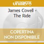 James Covell - The Ride cd musicale di James Covell