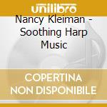 Nancy Kleiman - Soothing Harp Music cd musicale di Nancy Kleiman