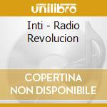 Inti - Radio Revolucion cd