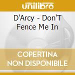 D'Arcy - Don'T Fence Me In cd