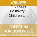 Mr. Deep Positivity - Children's Lessons For Life cd musicale di Mr. Deep Positivity