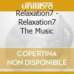 Relaxation7 - Relaxation7 The Music cd