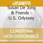 Susan De Jong & Friends - U.S. Odyssey cd