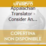 Appalachian Translator - Consider An Invasion cd