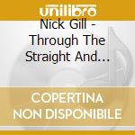Nick Gill - Through The Straight And Narrow cd