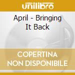 April - Bringing It Back cd