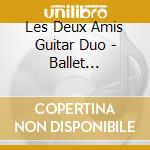 Les Deux Amis Guitar Duo - Ballet Burlesque cd