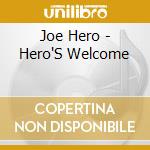 Joe Hero - Hero'S Welcome cd