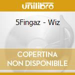 5Fingaz - Wiz cd