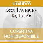 Scovill Avenue - Big House cd