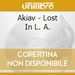 Akiav - Lost In L. A. cd