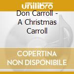 Don Carroll - A Christmas Carroll cd