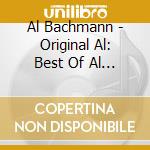 Al Bachmann - Original Al: Best Of Al Bachmann cd