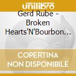 Gerd Rube - Broken Hearts'N'Bourbon Whiskey cd