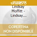 Lindsay Moffitt - Lindsay Moffitt cd musicale di Lindsay Moffitt