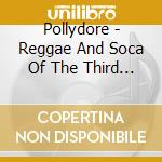 Pollydore - Reggae And Soca Of The Third World cd