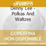 Denny Lee - Polkas And Waltzes cd