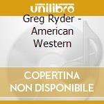 Greg Ryder - American Western cd