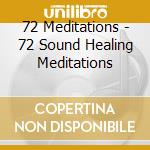 72 Meditations - 72 Sound Healing Meditations cd
