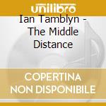 Ian Tamblyn - The Middle Distance cd
