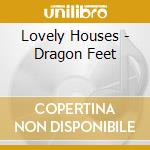 Lovely Houses - Dragon Feet