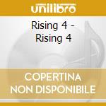 Rising 4 - Rising 4 cd musicale di Rising 4