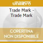 Trade Mark - Trade Mark cd
