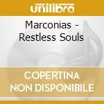 Marconias - Restless Souls cd musicale di Marconias