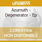 Azumuth - Degenerator - Ep cd musicale di Azumuth