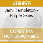 Jami Templeton - Purple Skies cd