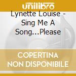 Lynette Louise - Sing Me A Song...Please cd