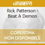 Rick Patterson - Beat A Demon cd