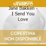 Jane Bakken - I Send You Love cd