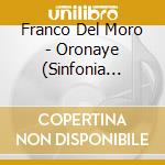 Franco Del Moro - Oronaye (Sinfonia D'Acqua) cd