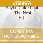 Gayla Drake Paul - The Next Hill cd