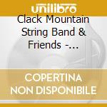 Clack Mountain String Band & Friends - Sorrow'S End cd