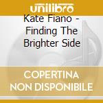 Kate Fiano - Finding The Brighter Side cd