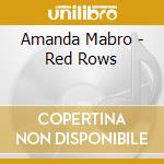 Amanda Mabro - Red Rows cd musicale di Amanda Mabro