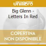 Big Glenn - Letters In Red