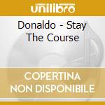 Donaldo - Stay The Course cd