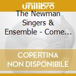 The Newman Singers & Ensemble - Come Be The Song