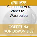 Mamadou And Vanessa - Wassoulou cd
