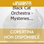 Black Cat Orchestra - Mysteries Explained cd